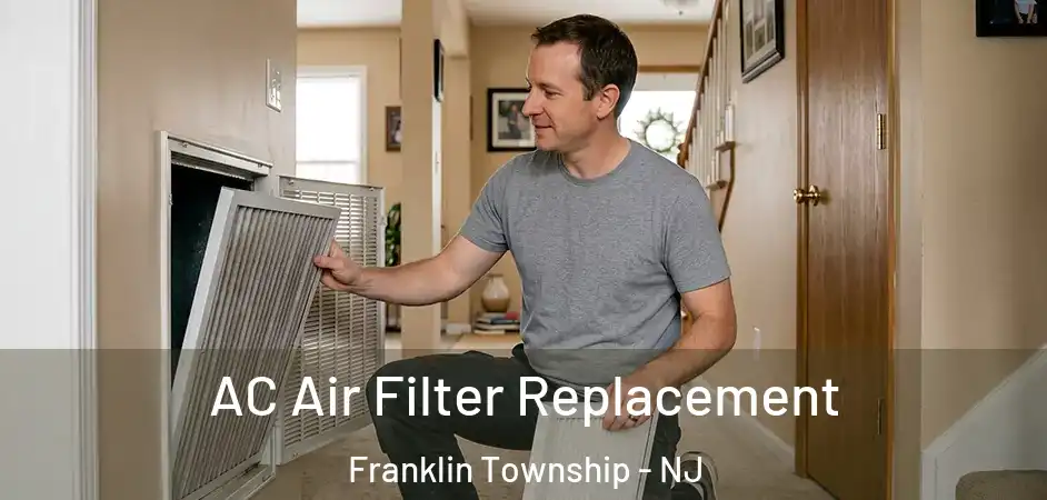  AC Air Filter Replacement Franklin Township - NJ