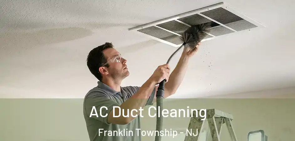 AC Duct Cleaning Franklin Township - NJ