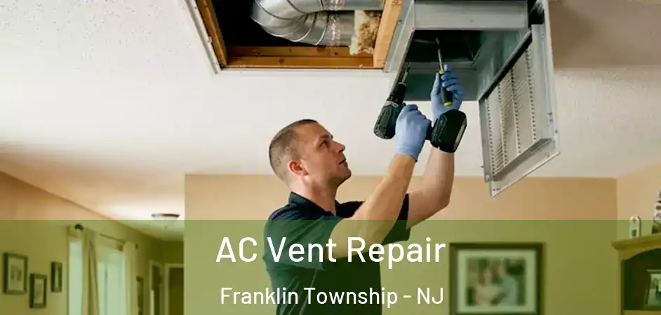  AC Vent Repair Franklin Township - NJ