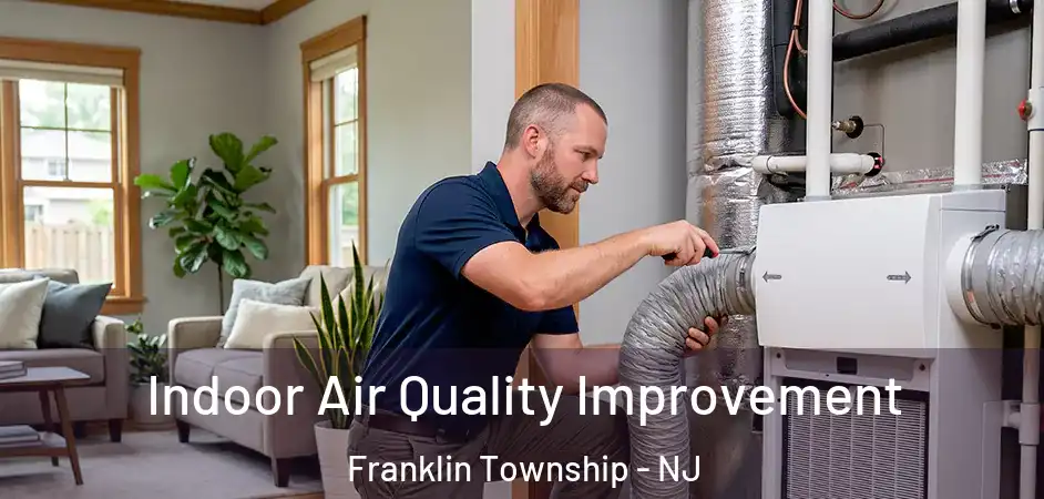  Indoor Air Quality Improvement Franklin Township - NJ