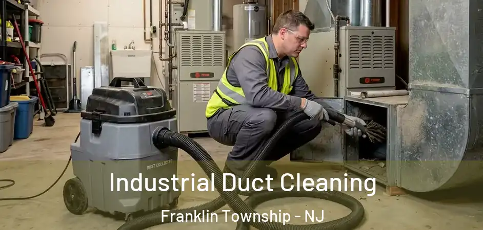  Industrial Duct Cleaning Franklin Township - NJ